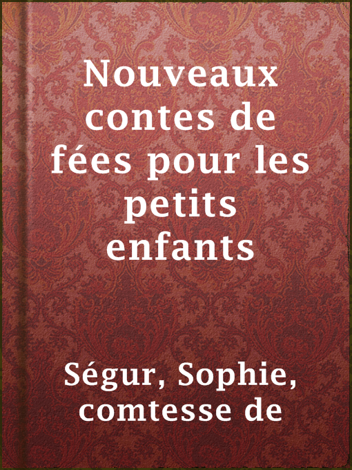 Title details for Nouveaux contes de fées pour les petits enfants by comtesse de Sophie Ségur - Available